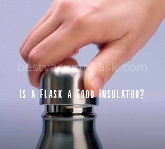 benefits of insulated flasks materials